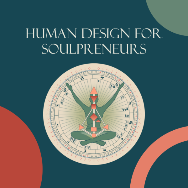 Human Design for soul preneurs, change your career in 90 days